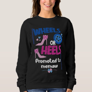 Wheels Or Heels Promoted To Memaw Gender Reveal Pa Sweatshirt