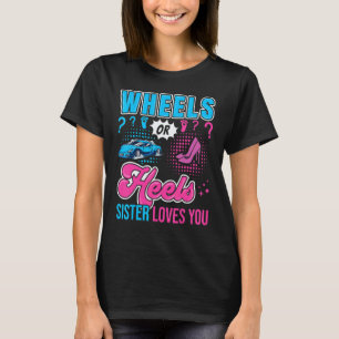 Wheels or Heels Sister Loves You New Baby Gender R T-Shirt