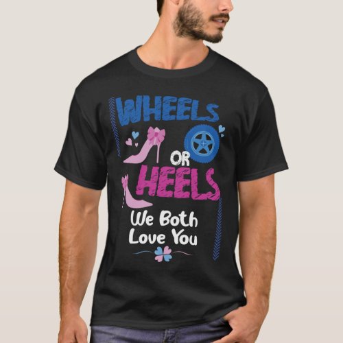 Wheels Or Heels We Both Love You Gender Reveal Par T_Shirt