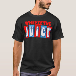 Wheeze The Juice Funny Encino Movies Man T-Shirt