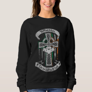 Whelan surname family Irish Americans flag Ireland Sweatshirt