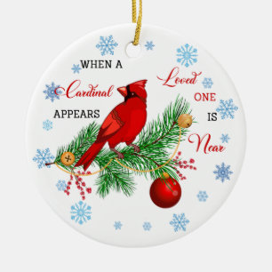 When A Cardinal Appears A Loved One Is Near  Ceramic Ornament