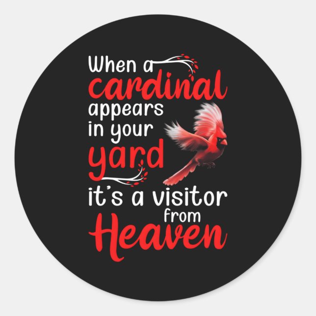 When A Cardinal Appears In Your Yard It'S A Visito Classic Round Sticker (Front)