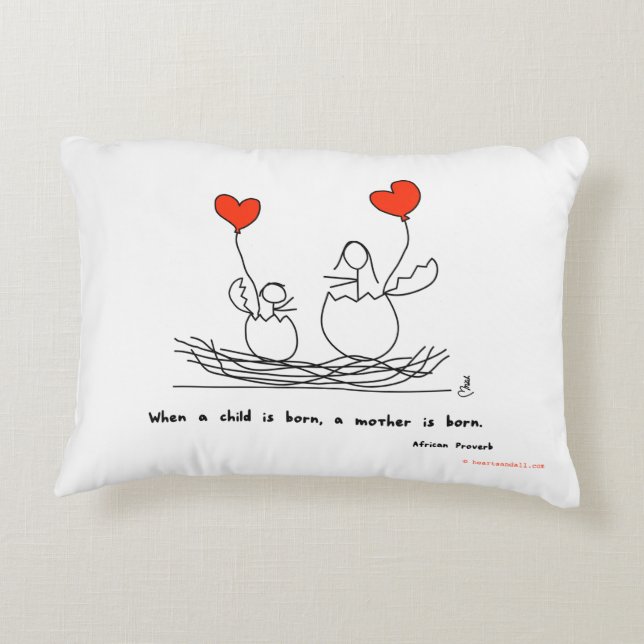 "When a child is born, a mother is born." Pillow (Back)