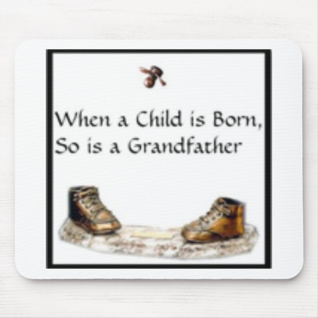 When a Child is born...Grandfather Mouse Pad (Front)