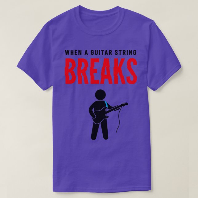 When A Guitar String Breaks Light Theme T-Shirt (Design Front)