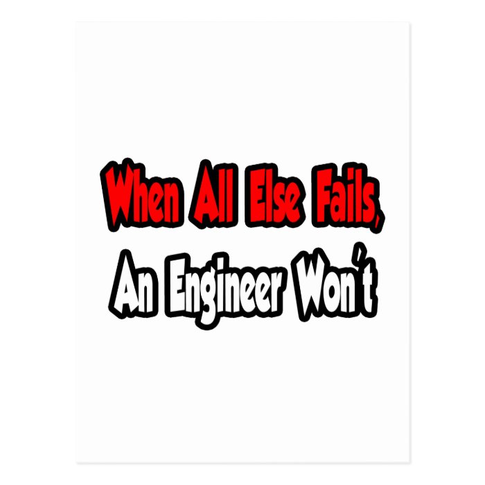When All Else Fails, An Engineer Won't Post Card