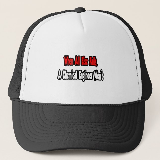 When All Else Fails, Chemical Engineer Trucker Hat (Front)