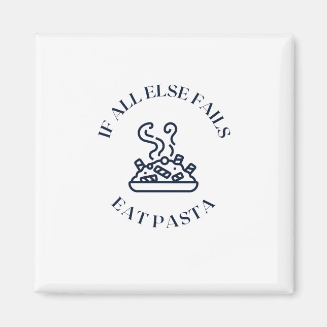 When all else fails eat pasta magnet (Front)