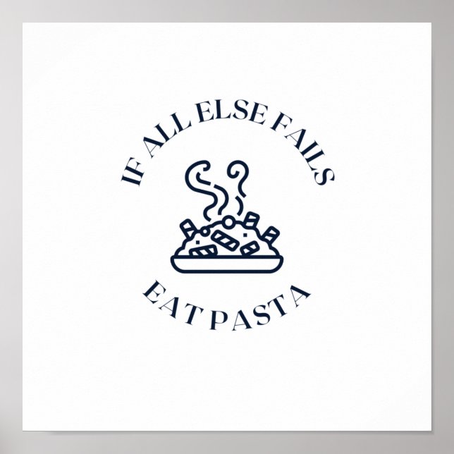 When all else fails eat pasta poster (Front)