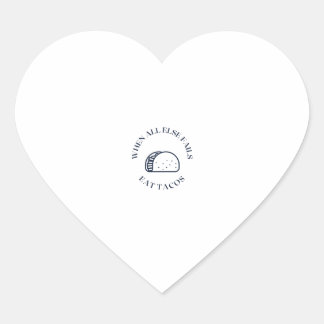 When all else fails eat tacos heart sticker