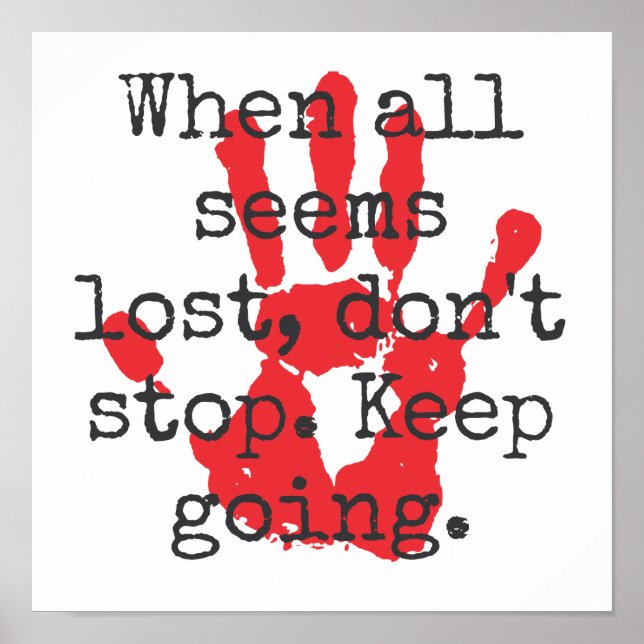 When All Seems Lost Don't Stop - Inspirational Poster (Front)