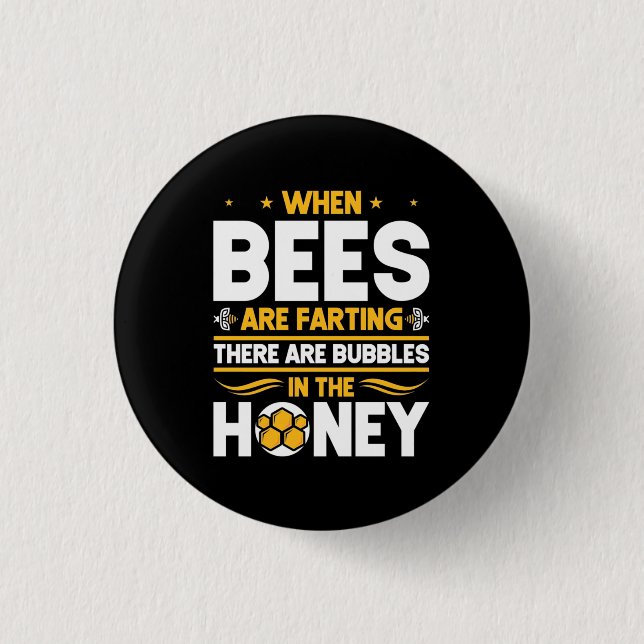 When Bees Are Farting Button (Front)