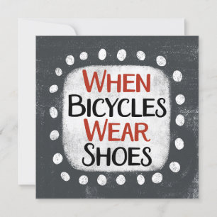 When Bicycles Wear Shoes Greeting Card
