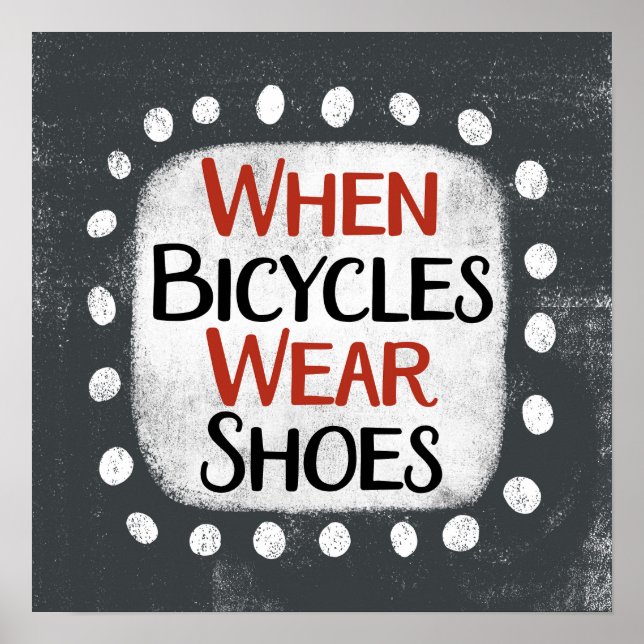 When Bicycles Wear Shoes Poster Wall Art (Front)