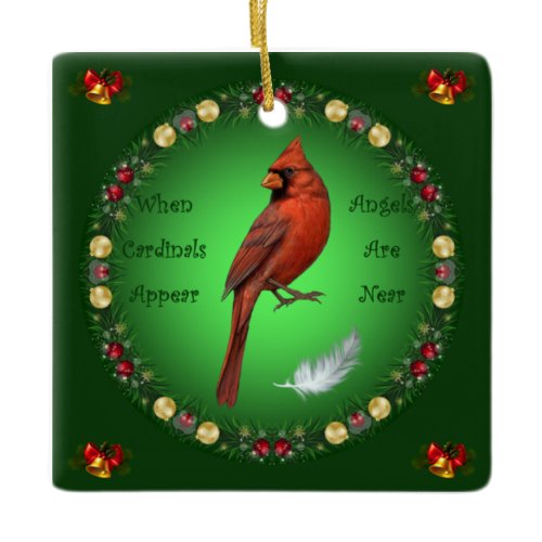 When Cardinals Appear ~ Angels Are Near ~Christmas Ceramic Ornament