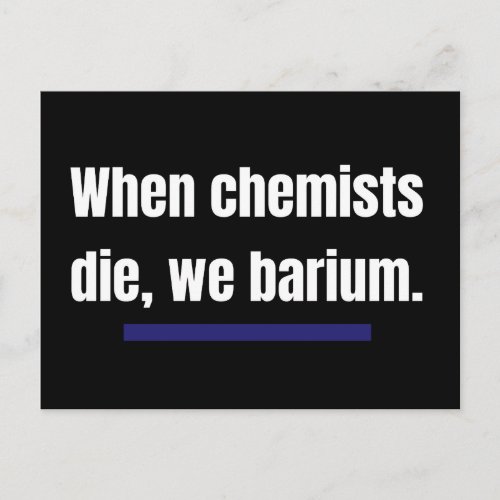 When chemists die we barium postcard
