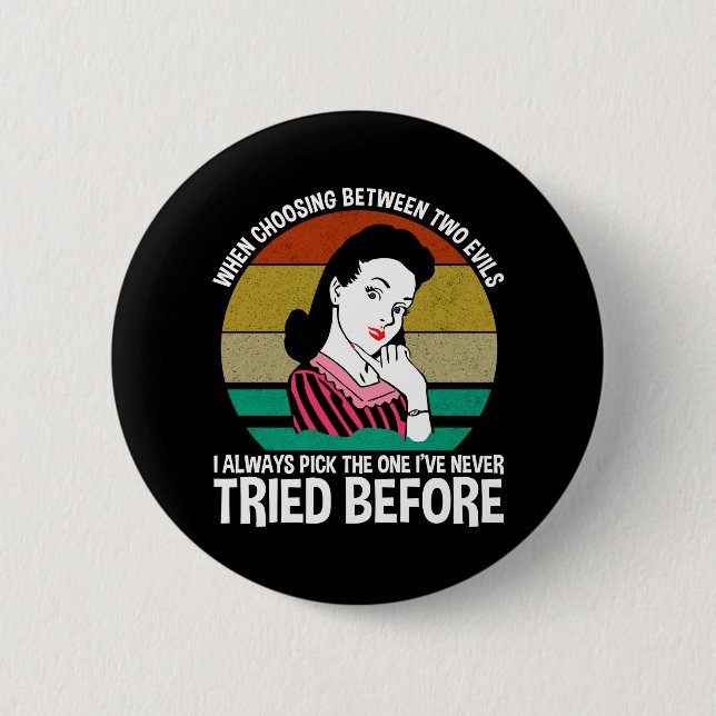 When Choosing Between Two Evils Button (Front)