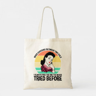 When Choosing Between Two Evils Tote Bag