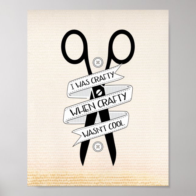When Crafty Wasn't Cool Quote Poster (Front)
