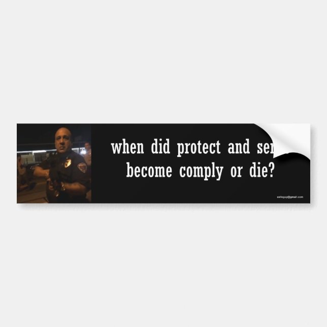 when did protect and serve... bumper sticker (Front)
