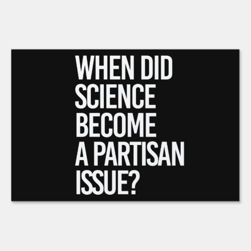 When did science become partisan sign