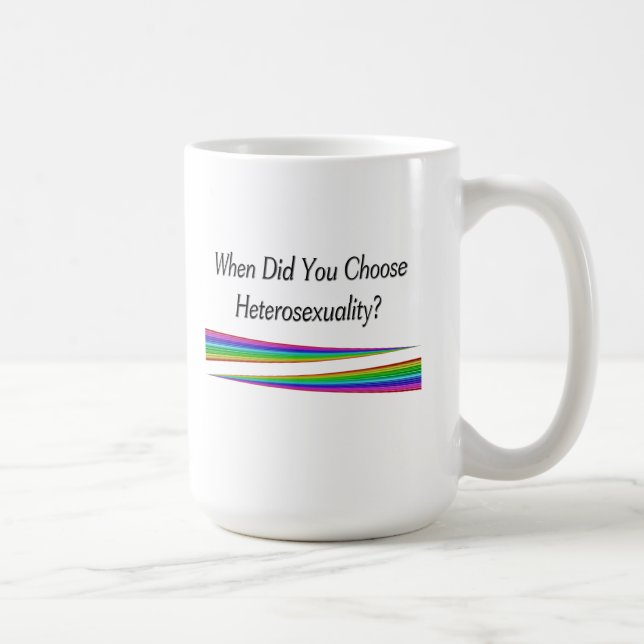 When Did You Choose Heterosexuality? Coffee Mug (Right)