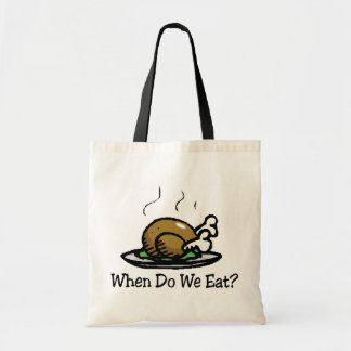 When Do We Eat? Funny Thanksgiving Holiday Turkey Tote Bag