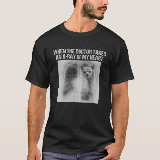 When Doctor Takes X-Ray Of My Heart Funny Chihuahu T-Shirt