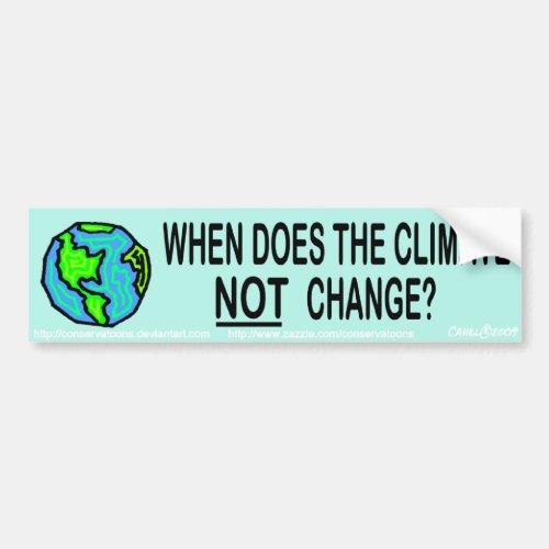 When does the Climate not Change Bumper Sticker