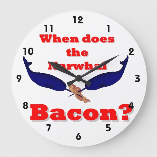 When does the Narwhal bacon Large Clock (Front)