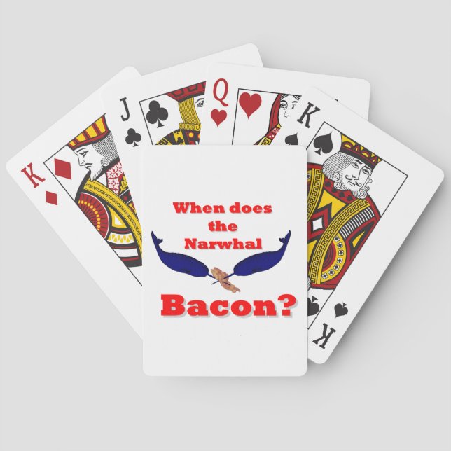 When does the narwhal bacon poker cards (Back)