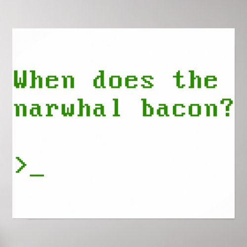 When Does the Narwhal Bacon VGA Reddit Question Poster