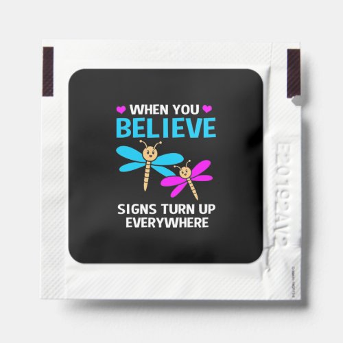 When Dragonfly Believe Signs Turn Up Hand Sanitizer Packet