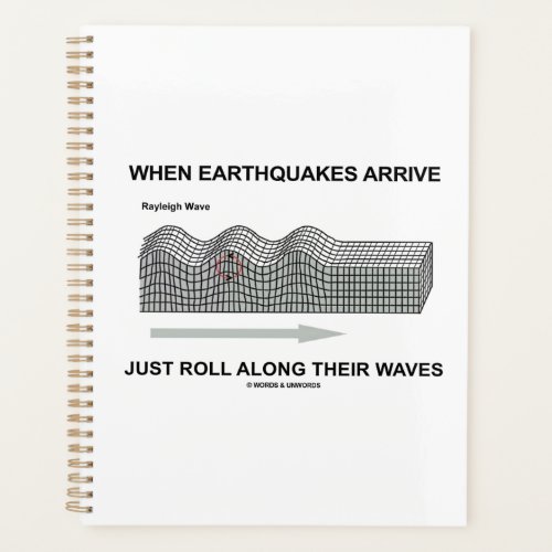 When Earthquakes Arrive Just Roll Along Waves Planner