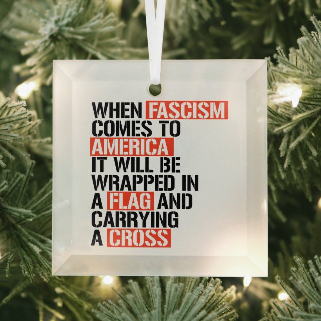 When Fascism comes to America Glass Ornament (Insitu)