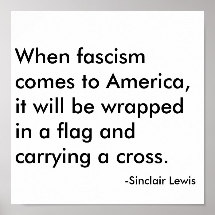 When fascism comes to America, it will be wrappPosters