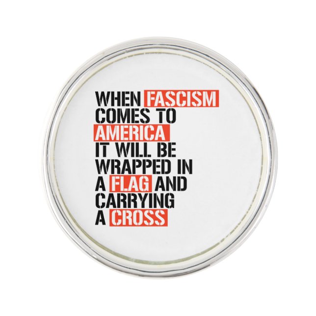 When Fascism comes to America Lapel Pin (Front)