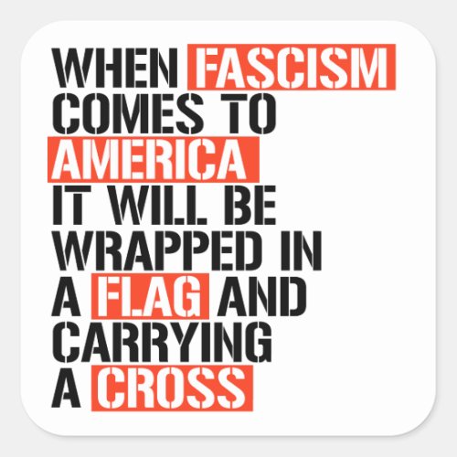 When Fascism comes to America Square Sticker