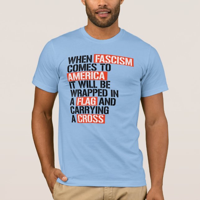 When Fascism comes to America T-Shirt (Front)