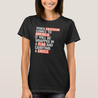 WHEN FASCISM COMES TO AMERICA T-Shirt