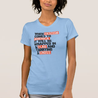 When Fascism comes to America T-Shirt