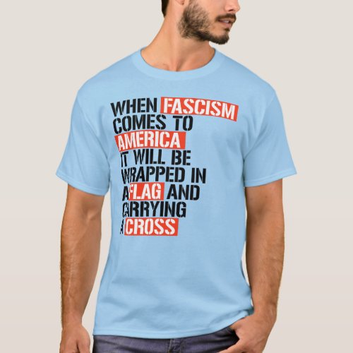 WHEN FASCISM COMES TO AMERICA T_Shirt