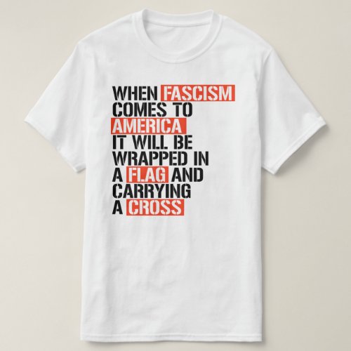 WHEN FASCISM COMES TO AMERICA T_Shirt