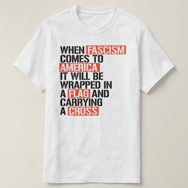 WHEN FASCISM COMES TO AMERICA T-Shirt (Design Front)