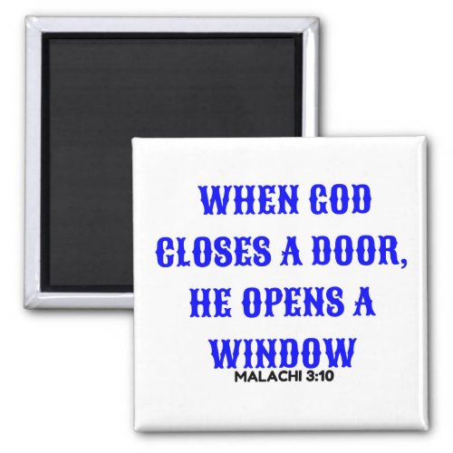 WHEN GOD CLOSES THE DOOR HE OPENS THE WINDOW MAGNET