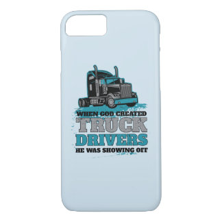 When God Created Truck Drivers Funny iPhone 8/7 Case