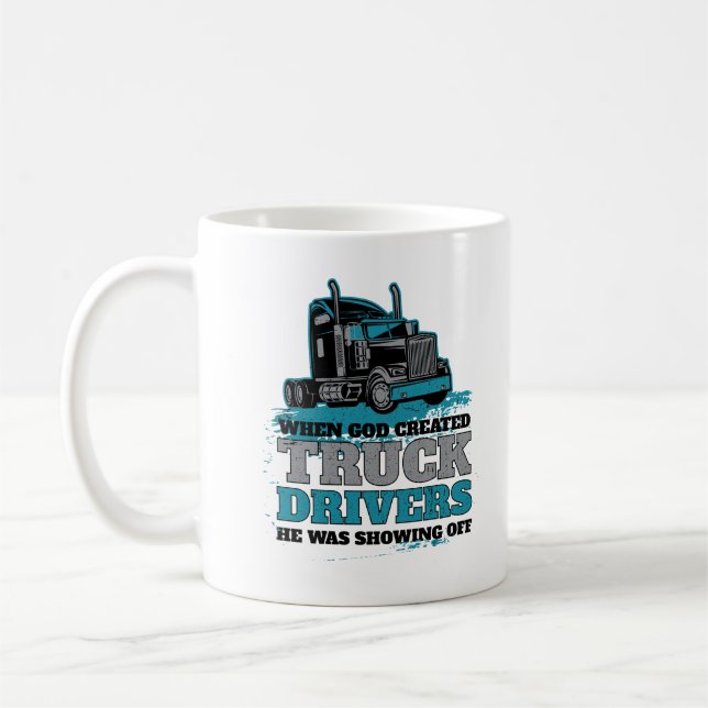 When God Created Truck Drivers Funny Coffee Mug (Left)