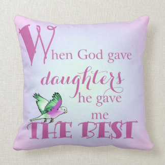 When God Gave Daughters© Pillows
