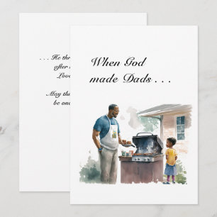 When God made Dads He Threw Away the Mold Card